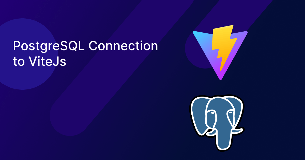 How to Connect Vite to PostgreSQL: A Step-by-Step Guide