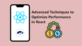 Advanced-Techniques-to-Optimize-React-Performance