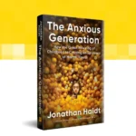 The Anxious Generation by Jonathan Haidt: Fixing Youth Mental Health in 2026 The Anxious Generation by Jonathan Haidt