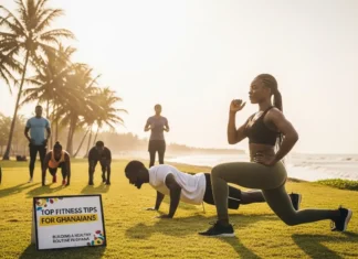 Top Fitness Tips for Ghanaians: Building a Healthy Routine in 2026 Top Fitness Tips for Ghanaians